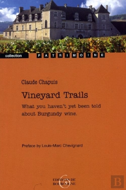 Bertrand.pt - Vineyard Trails ; What You Haven'T Yet Been Told About Burgundy Wine