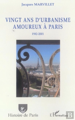 Bertrand.pt - Vingt Ans D'Urbanisme Amoureux À Paris : 1982-2001