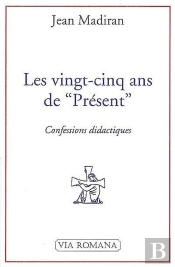 Vingt-Cinq Ans De Présent, Confessions Didactiques