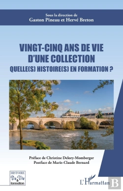 Bertrand.pt - Vingt Cinq Ans De Vie D'Une Collection :Préface Christine Delory-Momberger ; Postface Marie-Claude Bernard Quelle (S) Histoire (S) En Formation ?