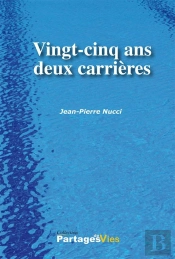 Vingt-Cinq Ans Deux Carrieres