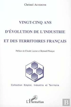 Bertrand.pt - Vingt Cinq Ans D'Evolution De L'Industrie Et Des Territoires Francais