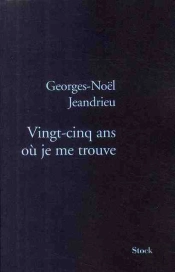 Vingt-Cinq Ans Où Je Me Trouve