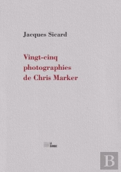 Vingt-Cinq Photographies De Chris Marker