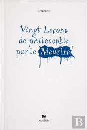 Vingt Leçons De Philosophie Par Le Meurtre