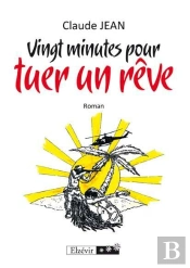 Vingt Minutes Pour Tuer Un Rêve