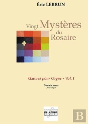 Vingt Mysteres Du Rosaire - Oeuvres Pour Orgue Volume 1