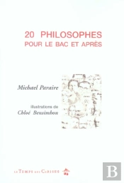 Vingt Philosophes Pour Le Bac Et Apres