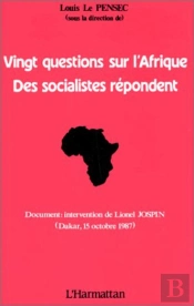 Vingt Questions Sur L'Afrique : Des Socialistes Repondent