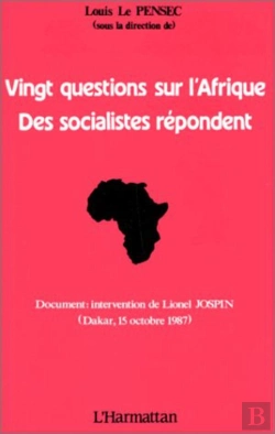 Bertrand.pt - Vingt Questions Sur L'Afrique : Des Socialistes Repondent
