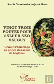 Vingt Trois Poetes Pour Saluer Azo Vauguy - Choeur Et Hommage Au Prince Des Aedes De Lougledou