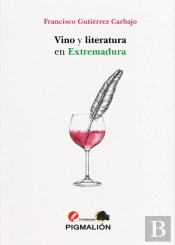 Vino Y Literatura En Extremadura
