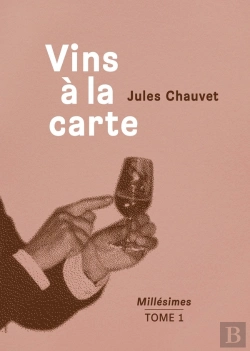 Bertrand.pt - Vins A La Carte; Millesimes Tome 1