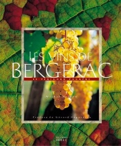 Vins De Bergerac : Le Perigord Pourpre