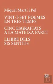 Vint-I-Set Poemes En Tres Temps · Cinc Esgrafiats A La Mateixa Paret