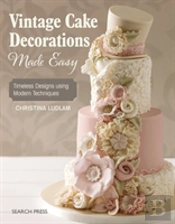 Vintage Cake Decorations Made Easy