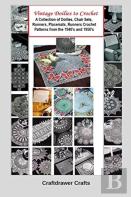 Vintage Doilies To Crochet - A Collection Of Doilies, Chair Sets, Runners, Placemats, Runners Crochet Patterns From The 1940'S And 1950'S