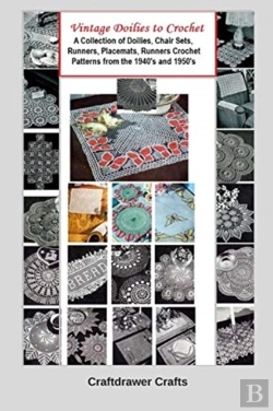 Bertrand.pt - Vintage Doilies To Crochet - A Collection Of Doilies, Chair Sets, Runners, Placemats, Runners Crochet Patterns From The 1940'S And 1950'S