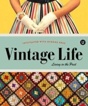 Vintage Life: Living In The Past