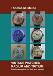 Vintage Watches - Radium And Tritium