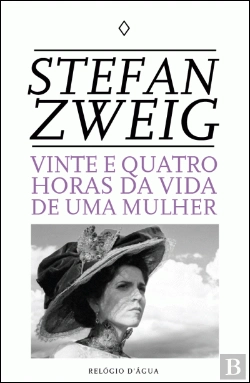 Bertrand.pt - Vinte e Quatro Horas da Vida de Uma Mulher