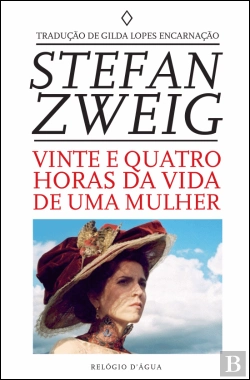 Bertrand.pt - Vinte e Quatro Horas da Vida de uma Mulher
