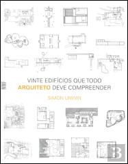Vinte Edifícios que Todo Arquiteto Deve Compreender