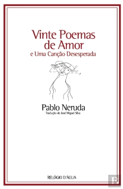 Bertrand.pt - Vinte Poemas de Amor e Uma Canção Desesperada