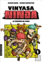 Vinyasa Ninja - Tome 1 Le Pouvoir Du Yoga