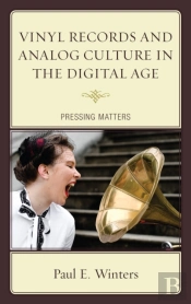 Vinyl Records And Analog Culture In The Digital Age
