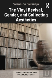 Vinyl Revival, Gender, And Collecting Aesthetics