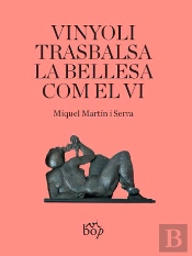 Vinyoli Trasbalsa La Bellesa Com El Vi