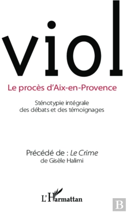 Bertrand.pt - Viol, Le Procès D'Aix-En-Provence ; Sténotypie Intégrale Des Débats Et Des Témoignages ; Le Crime