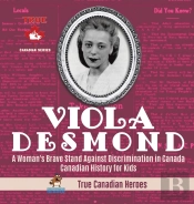 Viola Desmond - A Woman'S Brave Stand Against Discrimination In Canada - Canadian History For Kids - True Canadian Heroes
