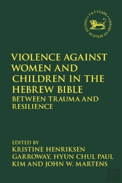 Bertrand.pt - Violence Against Women And Children In The Hebrew Bible
