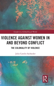 Violence Against Women In And Beyond Conflict