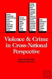Violence And Crime In Cross-National Perspective