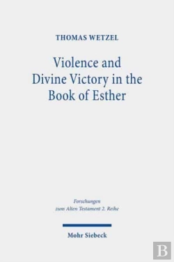 Bertrand.pt - Violence And Divine Victory In The Book Of Esther
