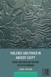Violence And Power In Ancient Egypt