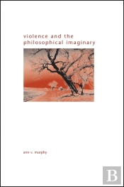 Violence And The Philosophical Imaginary
