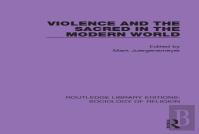 Violence And The Sacred In The Modern World