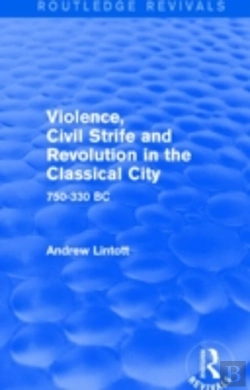 Bertrand.pt - Violence, Civil Strife And Revolution In The Classical City (Routledge Revivals)