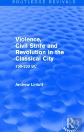Violence, Civil Strife And Revolution In The Classical City (Routledge Revivals)