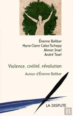 Bertrand.pt - Violence, Civilité, Révolution ; Autour D'Etienne Balibar
