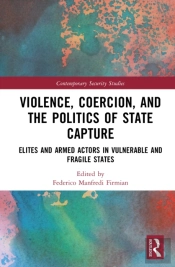 Violence, Coercion, And The Politics Of State Capture