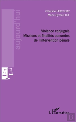 Bertrand.pt - Violence Conjugale ; Missions Et Finalites Concrètes De L'Intervention Pénale