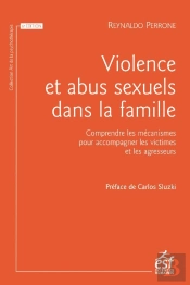 Violence Et Abus Sexuels Dans La Famille : Comprendre Les Mécanismes Pour Accompagner Les Victimes Et Les Agresseurs (6e Édition)