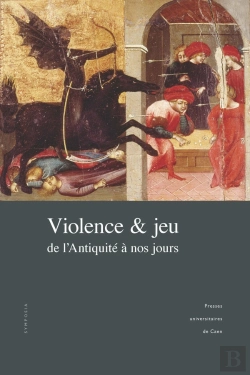 Bertrand.pt - Violence Et Jeu : De L'Antiquité À Nos Jours