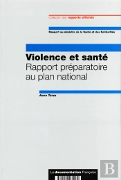 Violence Et Sante ; Rapport Preparatoire Au Plan National