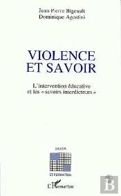 Violence Et Savoir ; L'Intervention Educative Et Les Savoirs Interdicteurs